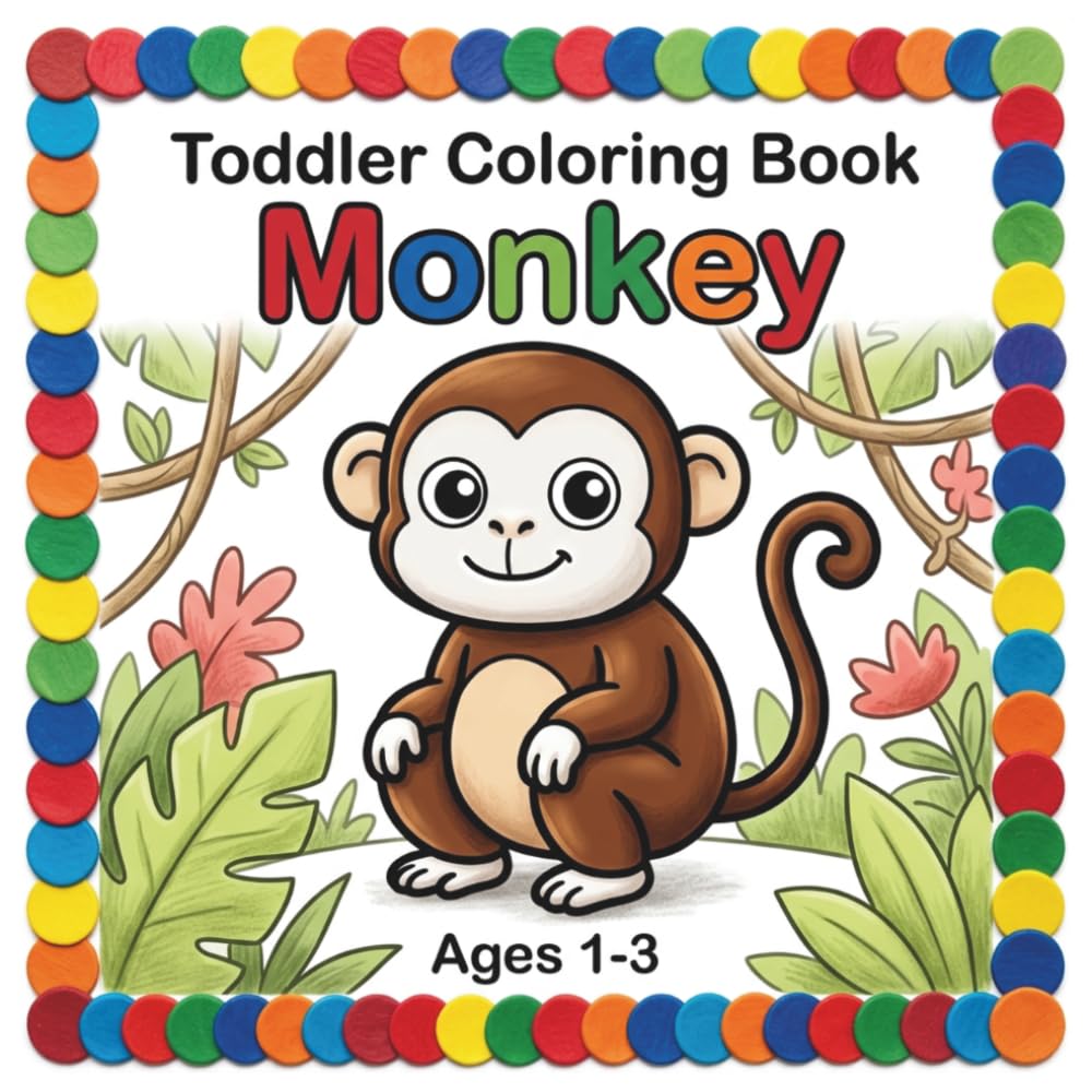 Toddler Coloring Book Monkey: Cute & Easy Coloring Book For Toddlers Ages 1-3 | Cute Monkey Coloring Book | Coloring Pages For Toddlers 1-3 | Bold Line Coloring Book