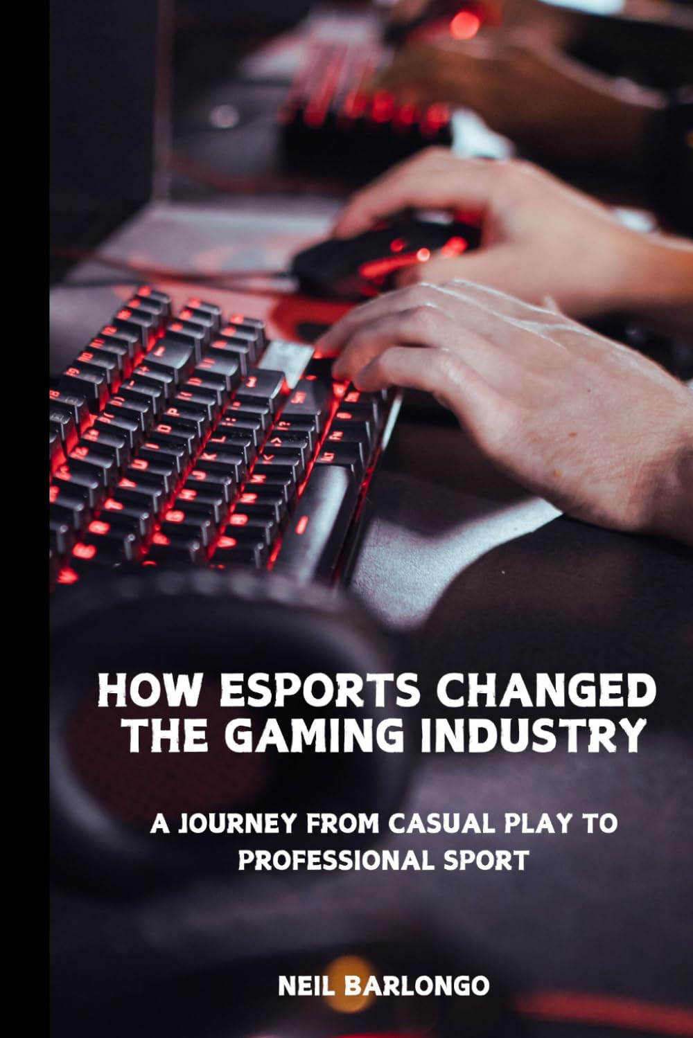 How Esports Changed the Gaming Industry: A Journey from Casual Play to Professional Sport