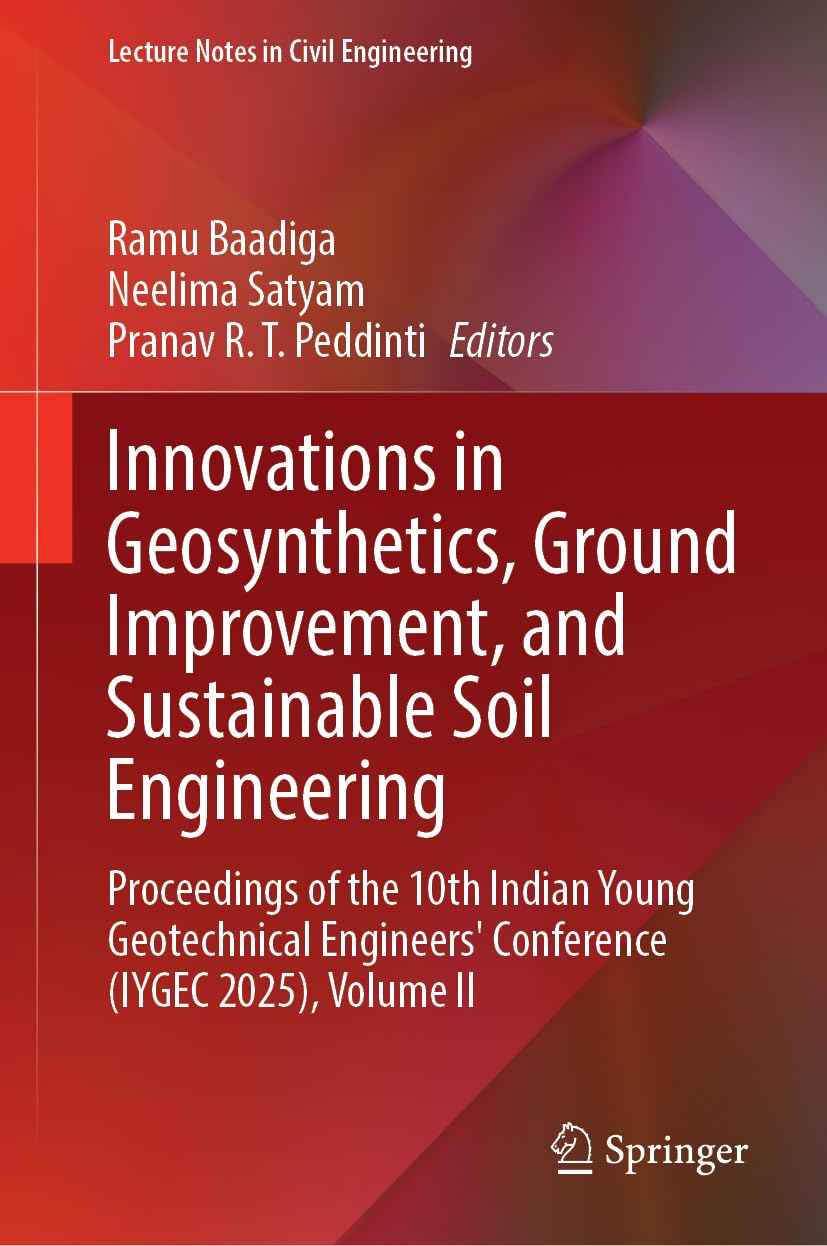 Innovations in Geosynthetics, Ground Improvement, and Sustainable Soil Engineering: Proceedings of the 10th Indian Young Geotechnical Engineers' ... II (Lecture Notes in Civil Engineering, 835)