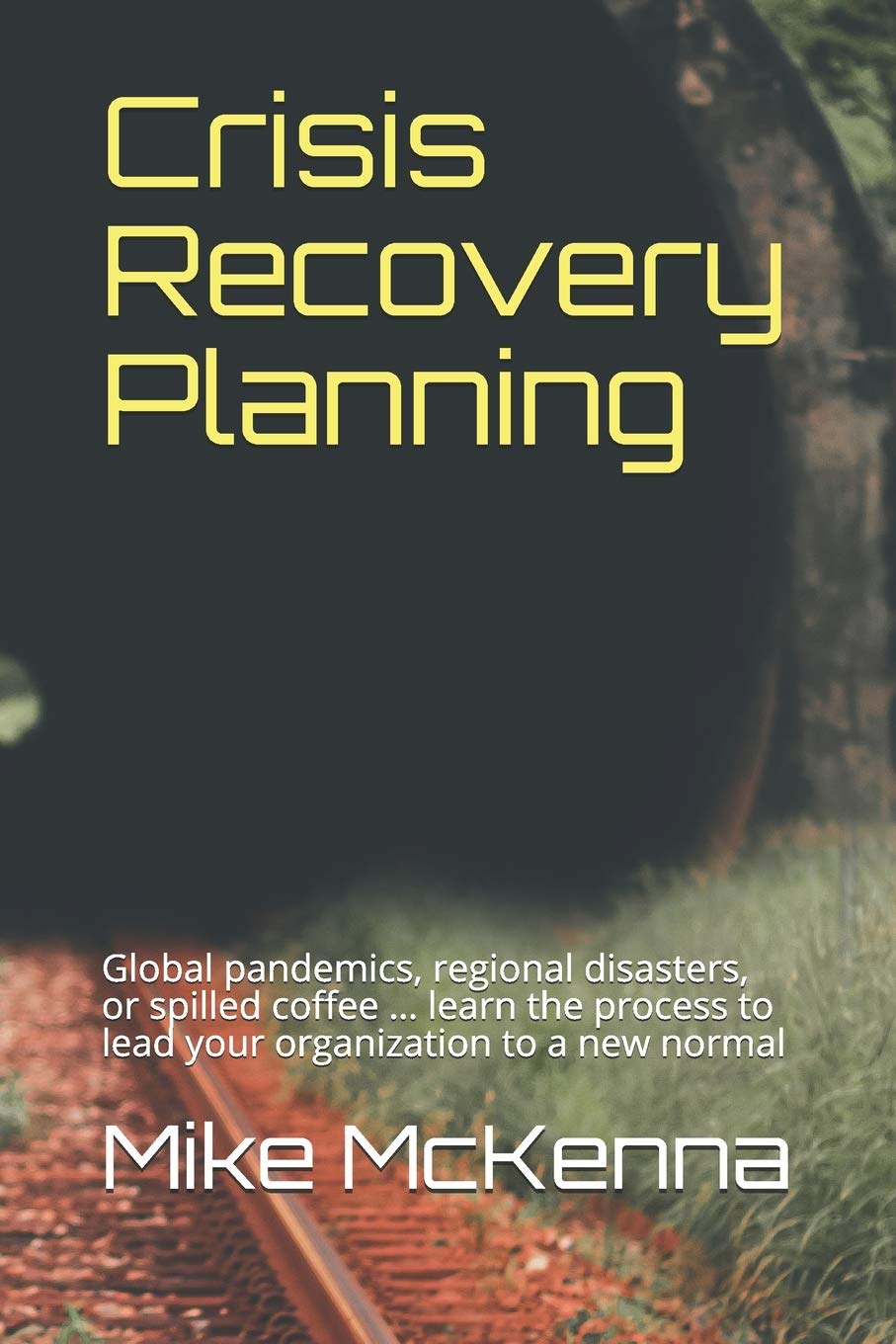Crisis Recovery Planning: Global pandemics, regional disasters, or spilled coffee … learn the process to lead your organization to a new normal
