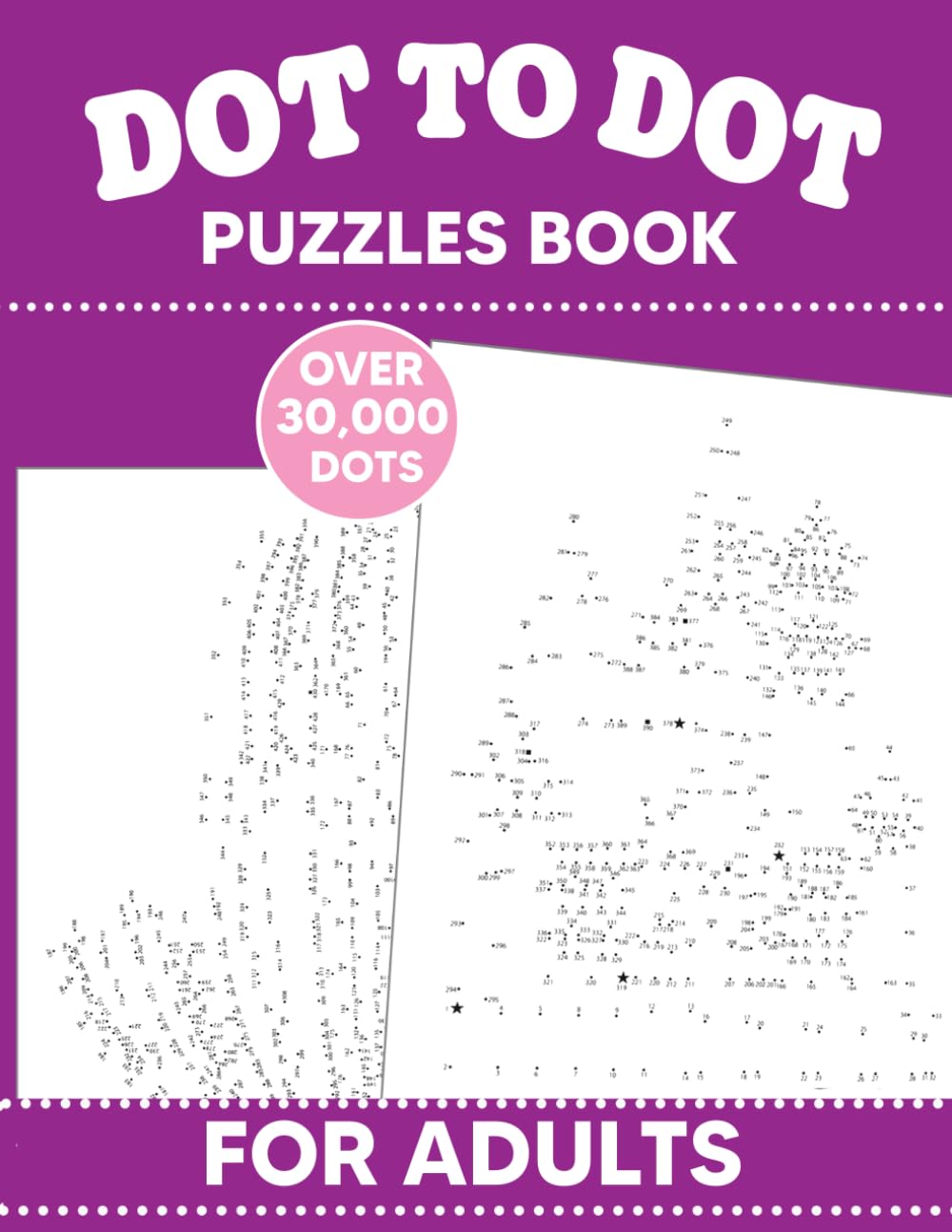 Dot To Dot Puzzles Book For Adults: 50 Fun and Challenging Dot To Dot Puzzles of Nature Scenes, Animals, Birds, Butterflies, Flowers, Christmas and More.