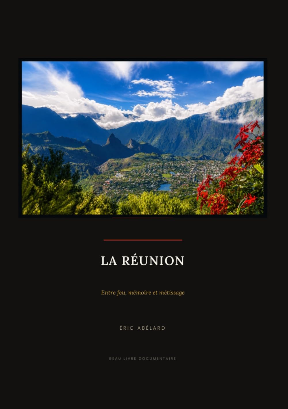 L'île de La Réunion: Entre feu, mémoire et métissage