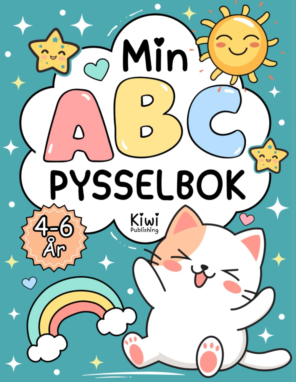 Min ABC Pysselbok: Målarbok och aktivitetsbok för barn 4–6 år – lär dig bokstäver A–Ö på ett roligt sätt: 9 (Förskola Aktivitetsböcker)