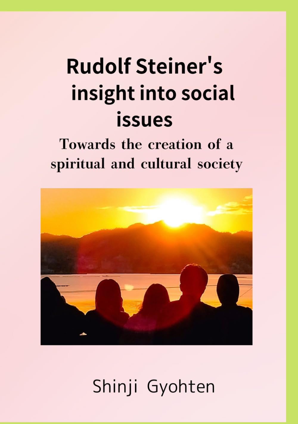 Rudolf Steiner's insight into social issues: Towards the creation of a spiritual and cultural society