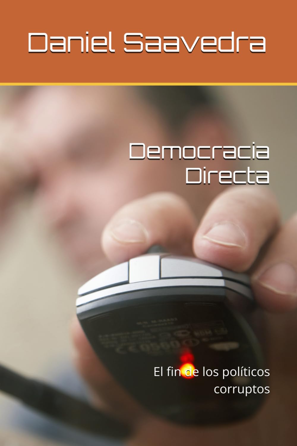 Democracia Directa: El fin de los políticos corruptos
