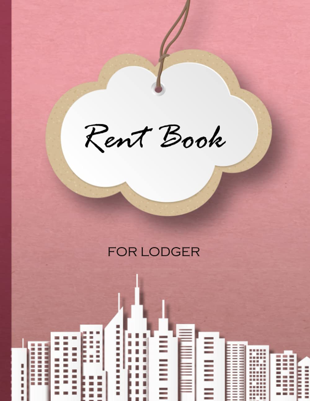 Rent Book For Lodger: Rental Ledger For Landlords, Tenants, And Lodgers. The Perfect Rent Receipt Book and Rental Log Book.