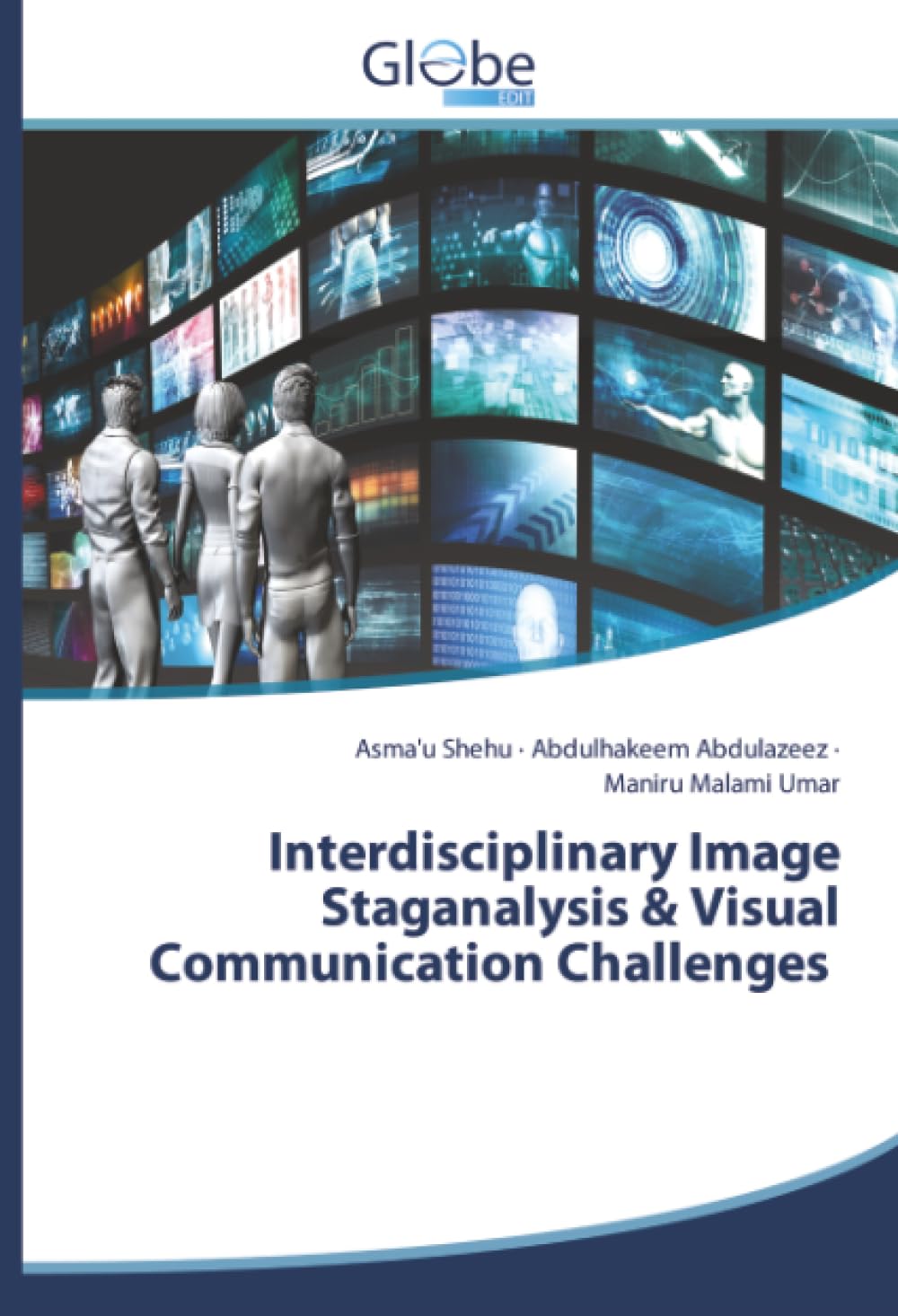 Interdisciplinary Image Staganalysis & Visual Communication Challenges