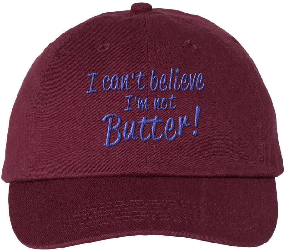 I Can't Believe I'm Not Butter Embroidered Baseball Cap Adjustable Cotton Dad Hat