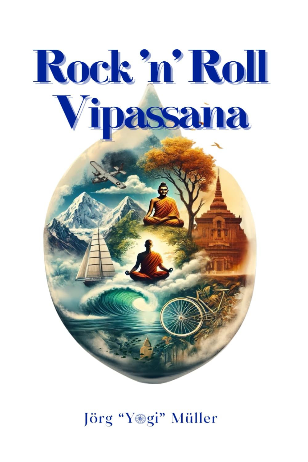 Rock 'n' Roll Vipassana: A True Journey to Loving Kindness