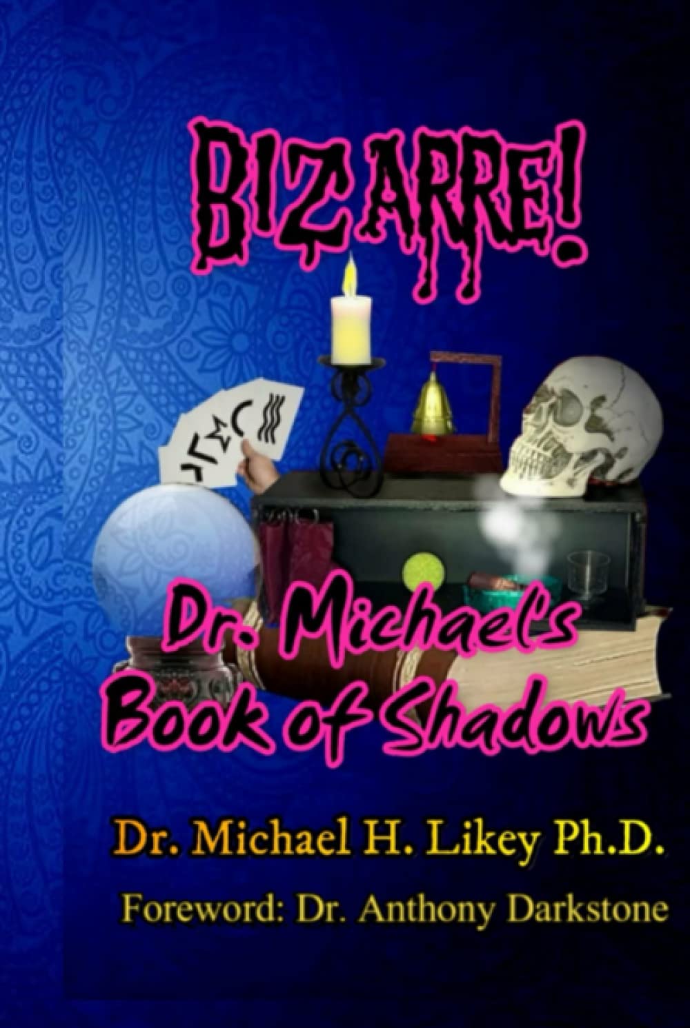 Bizarre! Dr. Michael's Book of Shadows