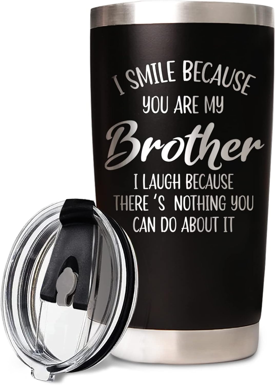 BeneCharm Funny Brother Gifts, brother birthday gifts- Christmas, Father's Day Gifts for Brothers Adult - I Smile Because You are My Brother Tumbler Cup 20oz