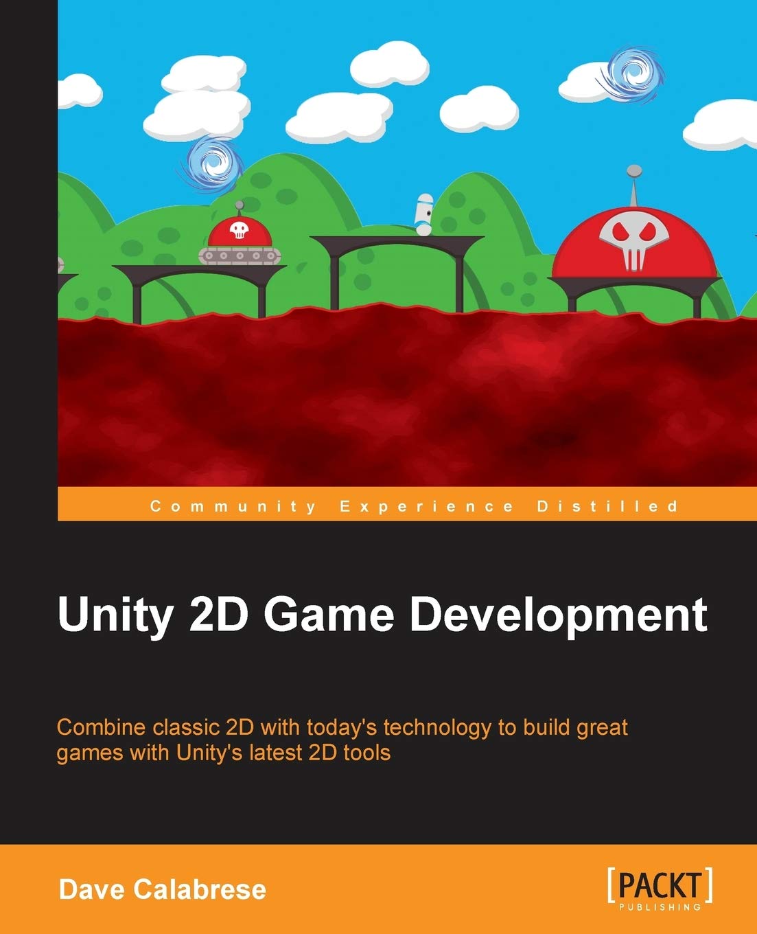 Unity 2D Game Development : Calabrese, Dave: Amazon.in: Books