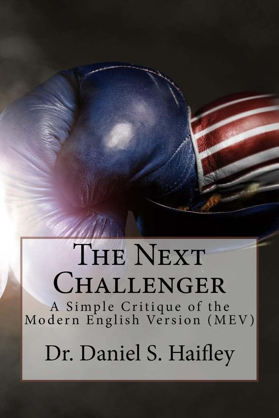 The Next Challenger: A simple critique of the Modern English Version (MEV)