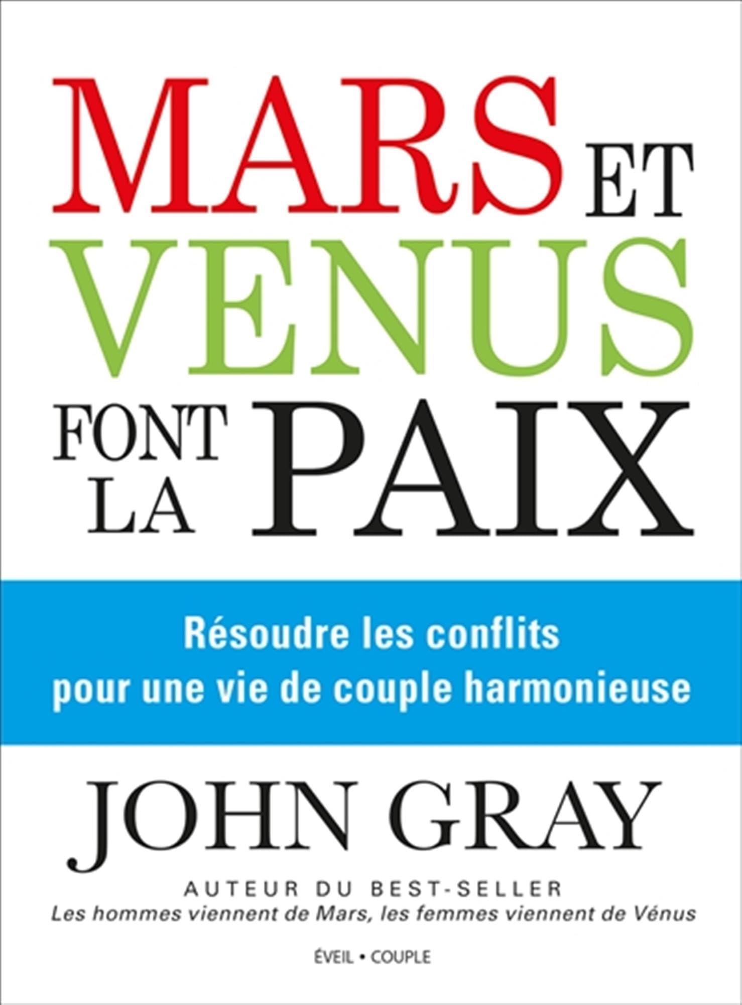 Mars et Vénus font la paix: Résoudre les conflits pour une vie de couple harmonieuse
