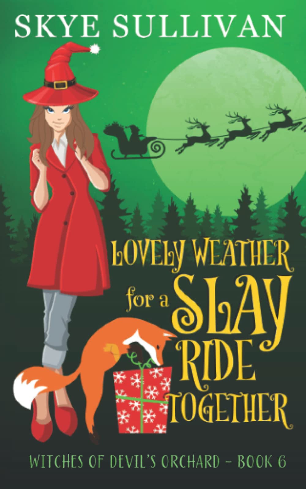 Lovely Weather for a Slay Ride Together: A Paranormal Cozy Mystery (Witches of Devil's Orchard Book 6)