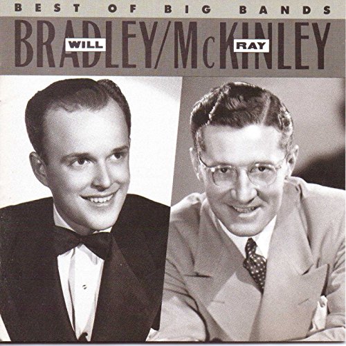 Will Bradley and Ray McKinley: Best of the Big Bands