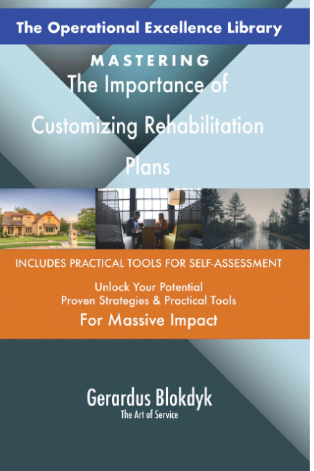 The Operational Excellence Library; Mastering The Importance of Customizing Rehabilitation Plans