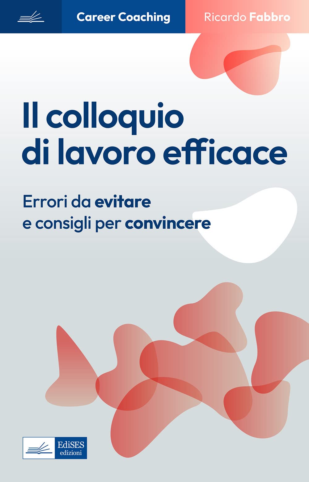 Il Colloquio Di Lavoro Efficace. Errori Da Evitare E Consigli Per Convincere - 4