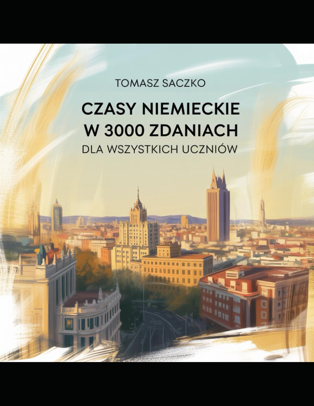 Czasy niemieckie w 3000 zdań dla wszystlich uczniów: Gramatyka niemiecka