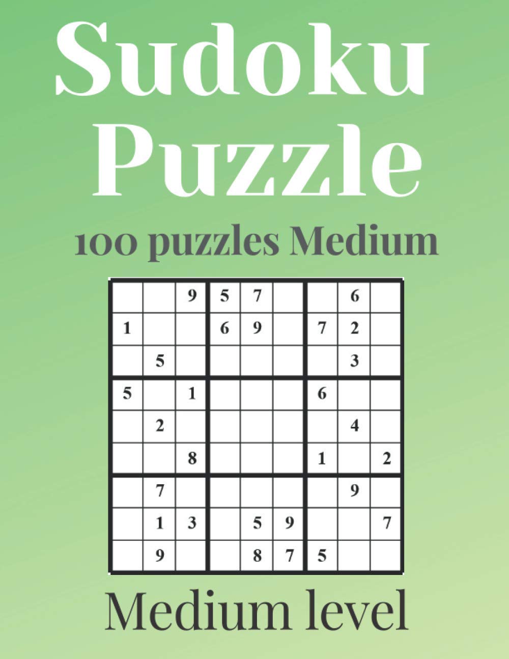 SUDOKU PUZZLES - Medium level: 100 puzzles Medium With answers - sudoku puzzles medium - sudoku puzzles book - sudoku puzzles for adults - sudoku ... puzzles Medium book: 10 (Book for kids)