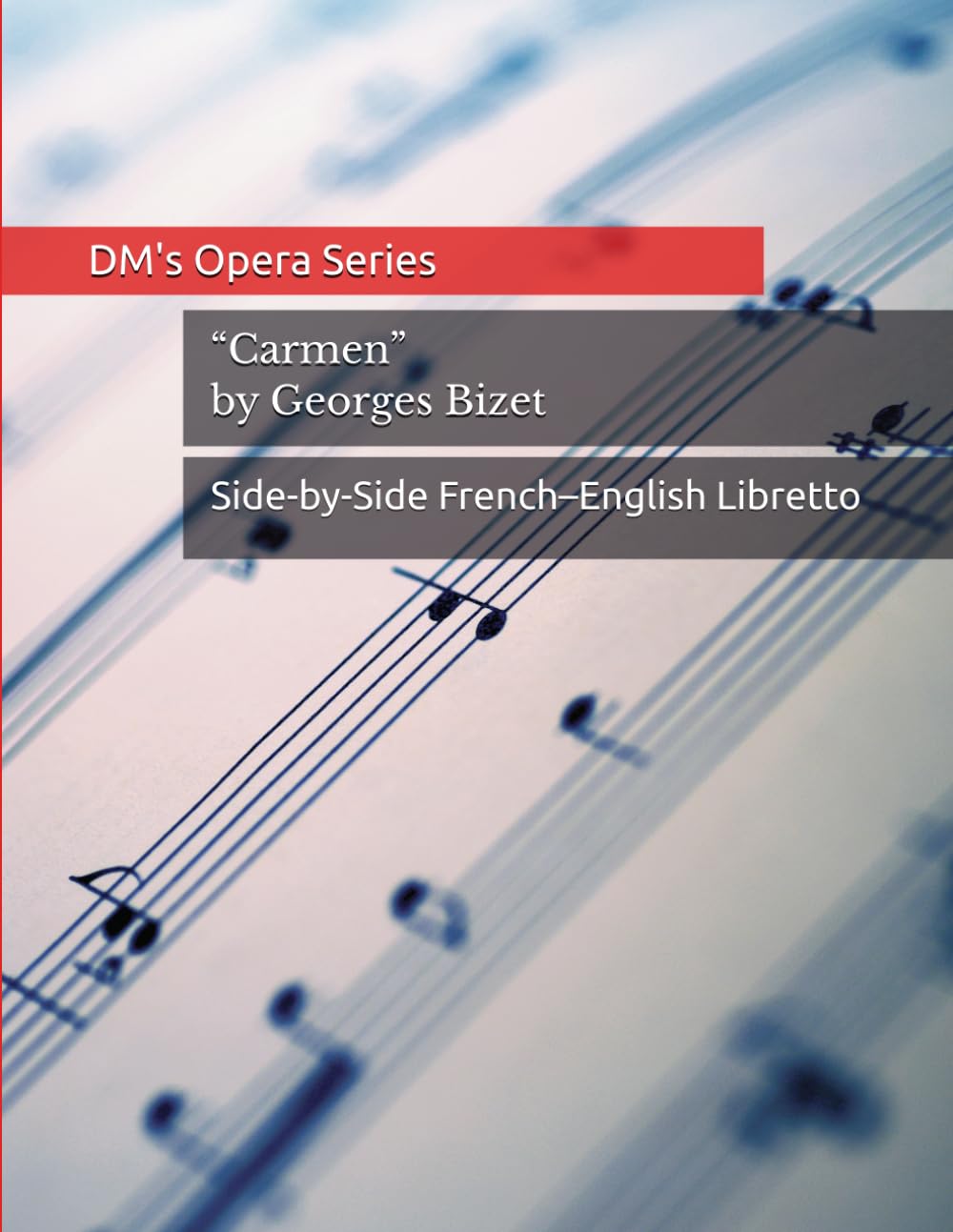 Carmen: Opera Libretto with French–English Translation