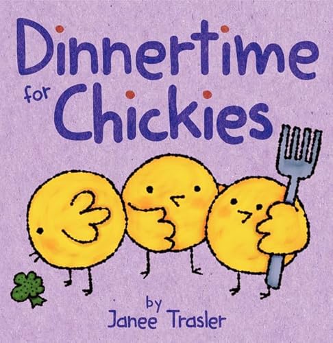 Dinnertime for Chickies: An Easter And Springtime Book For Kids