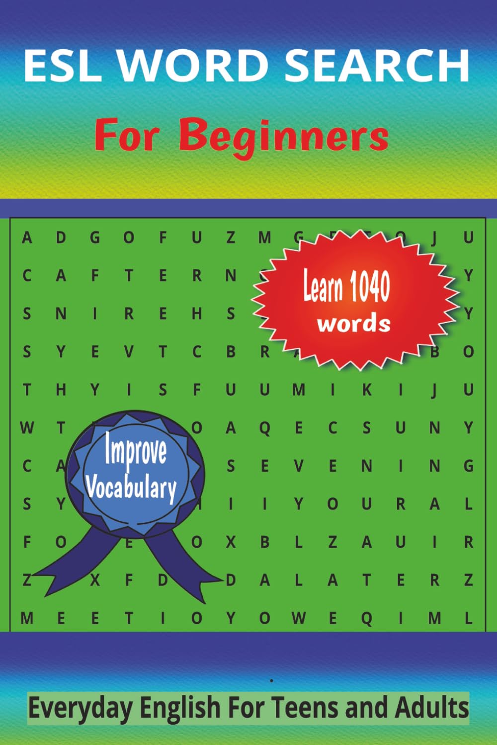 ESL Word Search for Beginners-Everyday English for Teens and Adults: Easy to read English vocabulary word searches for beginners |6.9 inches|65 ... improve vocabulary in a fun and relaxing way.