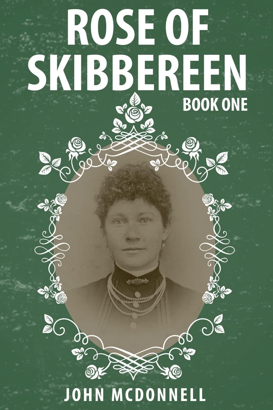 Rose Of Skibbereen: Book One: Volume 1