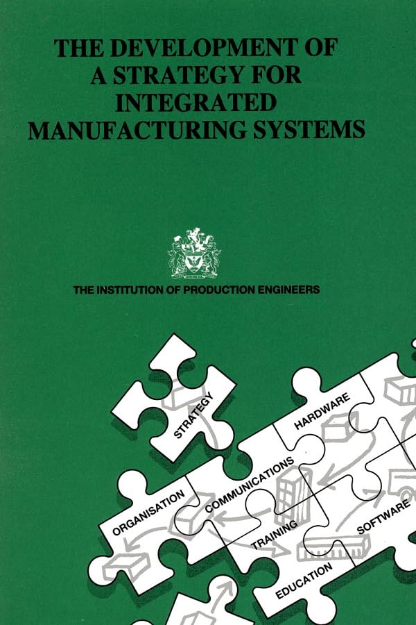 Buy The Development of a Strategy for Integrated Manufacturing Systems (History and Management of Technology) โ BookShops.in