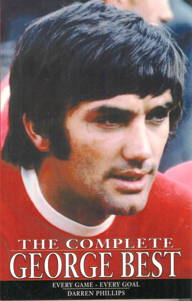Complete George Best: Every Game -- Every Goal