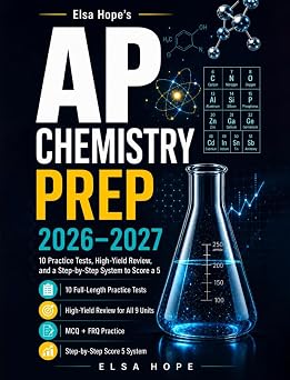 AP Chemistry Prep 2026-2027 10 Practice Tests + Complete Review + Step-by-Step System to Score a 5