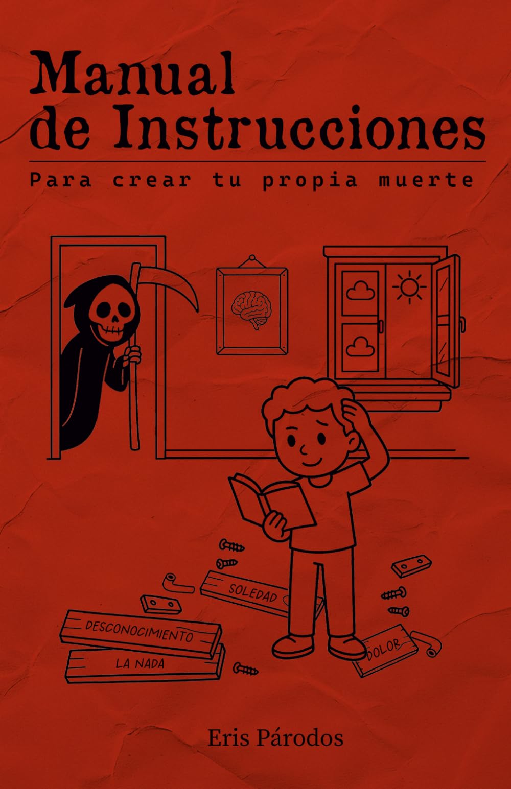 Manual de Instrucciones Para crear tu propia muerte