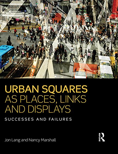 Urban Squares as Places, Links and Displays: Successes and Failures