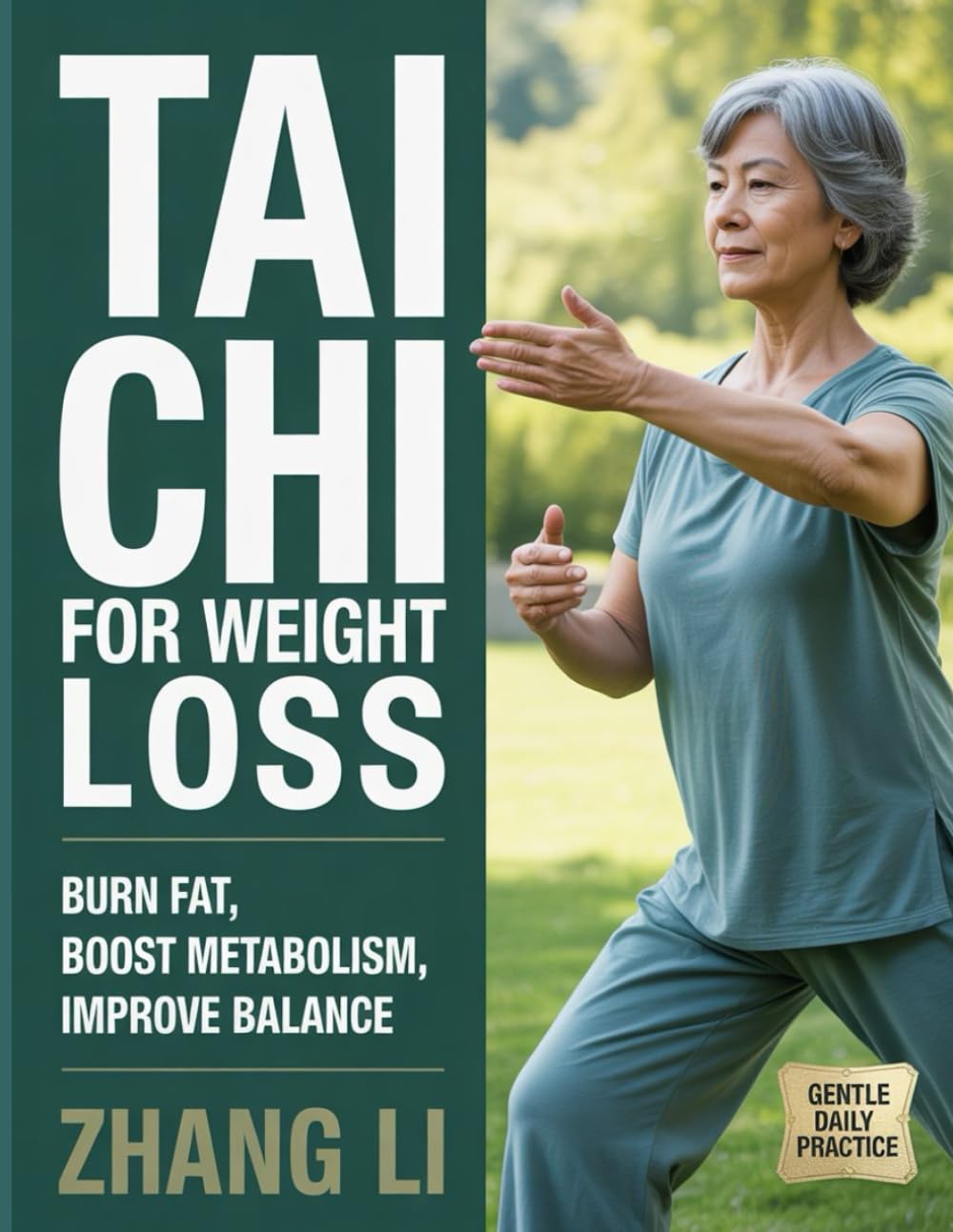 TAI CHI FOR WEIGHT LOSS: Gentle Movement to Burn Fat, Boost Metabolism, and Improve Balance (THE GENTLE TAI CHI METHOD)