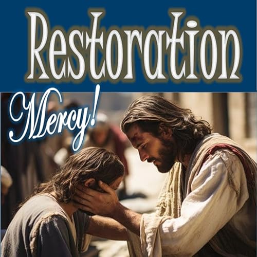 Restoration Mercy - PT 2