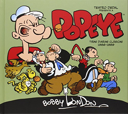 Popeye de Bobby London vol.1: Tiras diarias clásicas de Bobby London 1986-1989