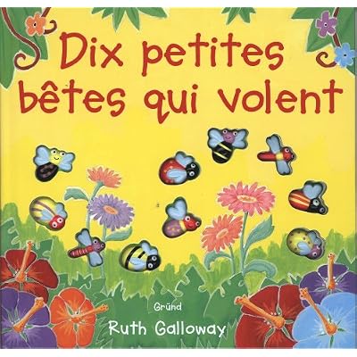 Dix petites b&egrave;tes qui volent
