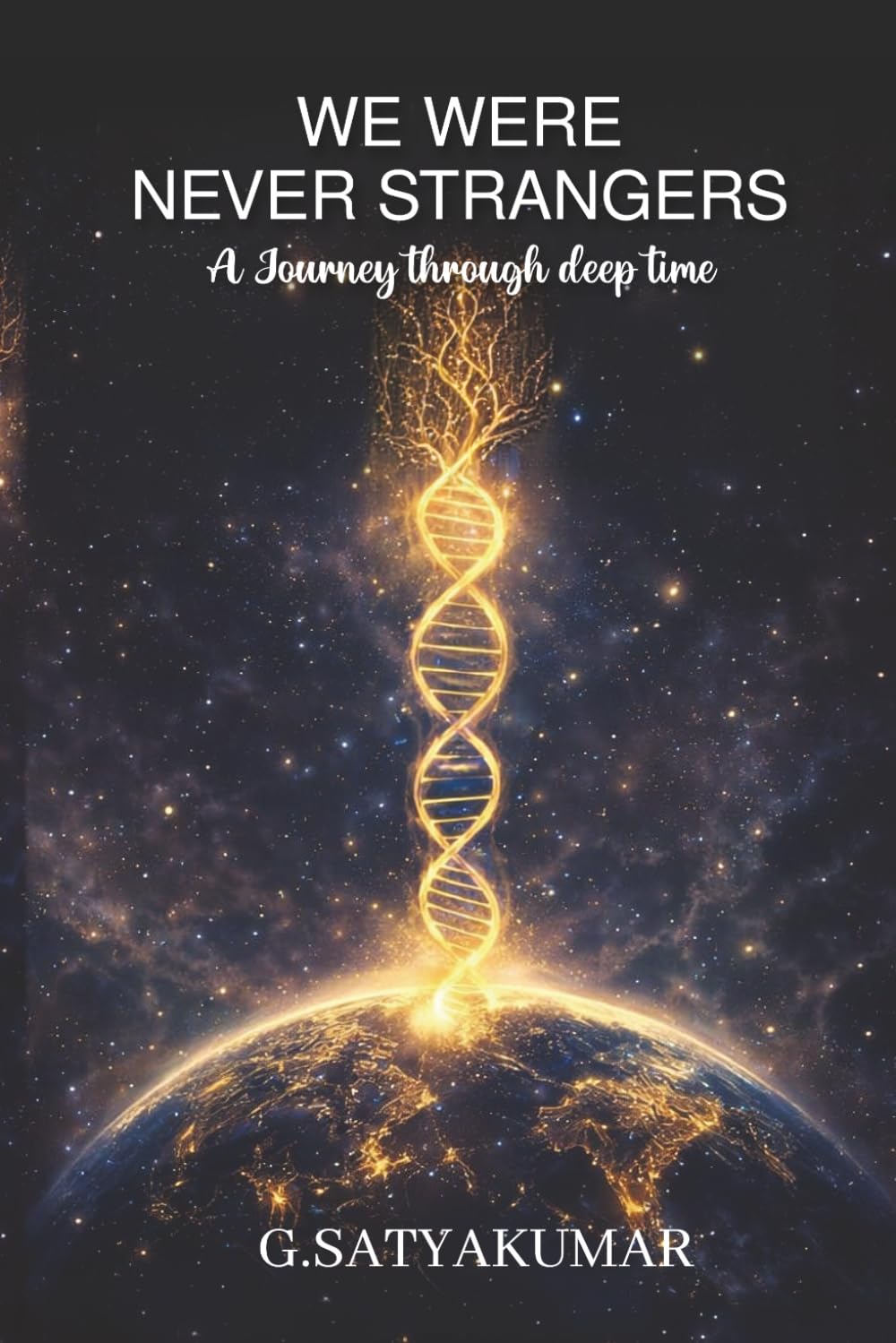 WE WERE NEVER STRANGERS: Human Evolution, DNA Ancestry, and the shared Origins of Humanity