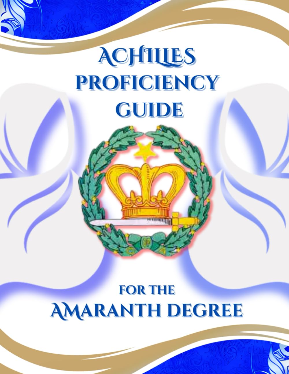 Achille's Proficiency Guide for the Amaranth Degree (Masonic Proficiency Study Guides for Candidates) Paperback – 26 Sept. 2015