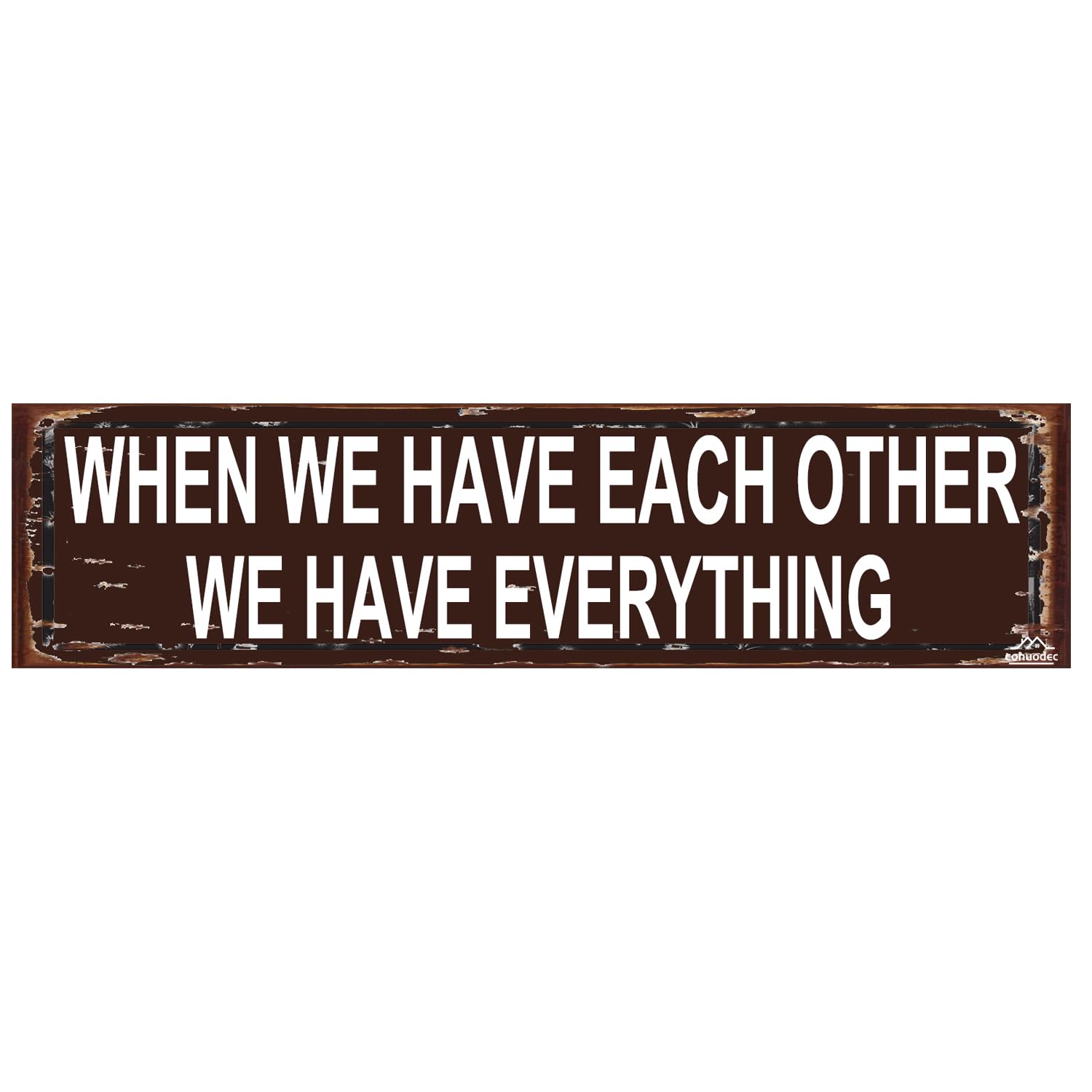 When We Have Each Other We Have Everything Sign,Rustic Metal Wall Art,4x16 Inch Farmhouse Master Bedroom Above Bed Decor Plaque