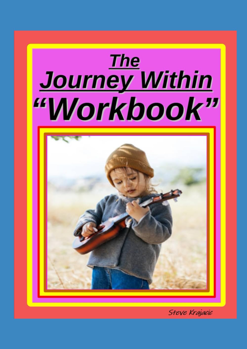 The Journey Within "Workbook": Metaphysical Journey Within "Workbook"