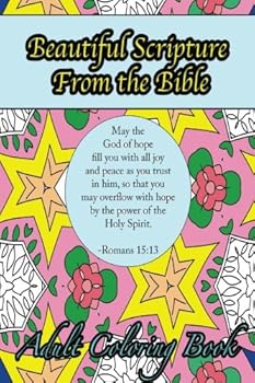 Beautiful Scripture From the Bible Adult Coloring Book: Travel Size Inspirational Designs and Patterns with Verses of Love and Peace