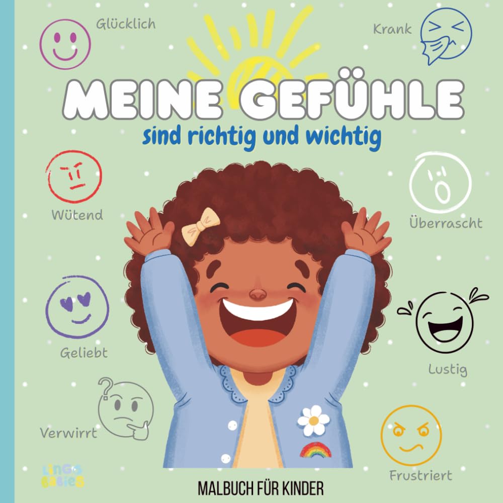 Meine Gefühle sind richtig und wichtig - Malbuch für Kinder: Sozial-emotionales Lernen für Kinder | Malseiten zum Aufbau emotionaler Intelligenz, Selbstbewusstsein und Selbstregulierung
