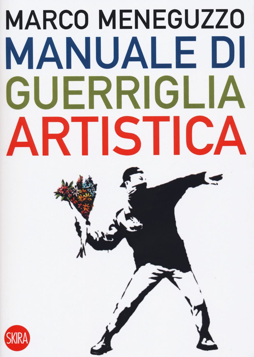 Manuale Di Guerriglia Artistica. Ovvero Come Restare Vivi Nel Mondo Dell'arte - 4