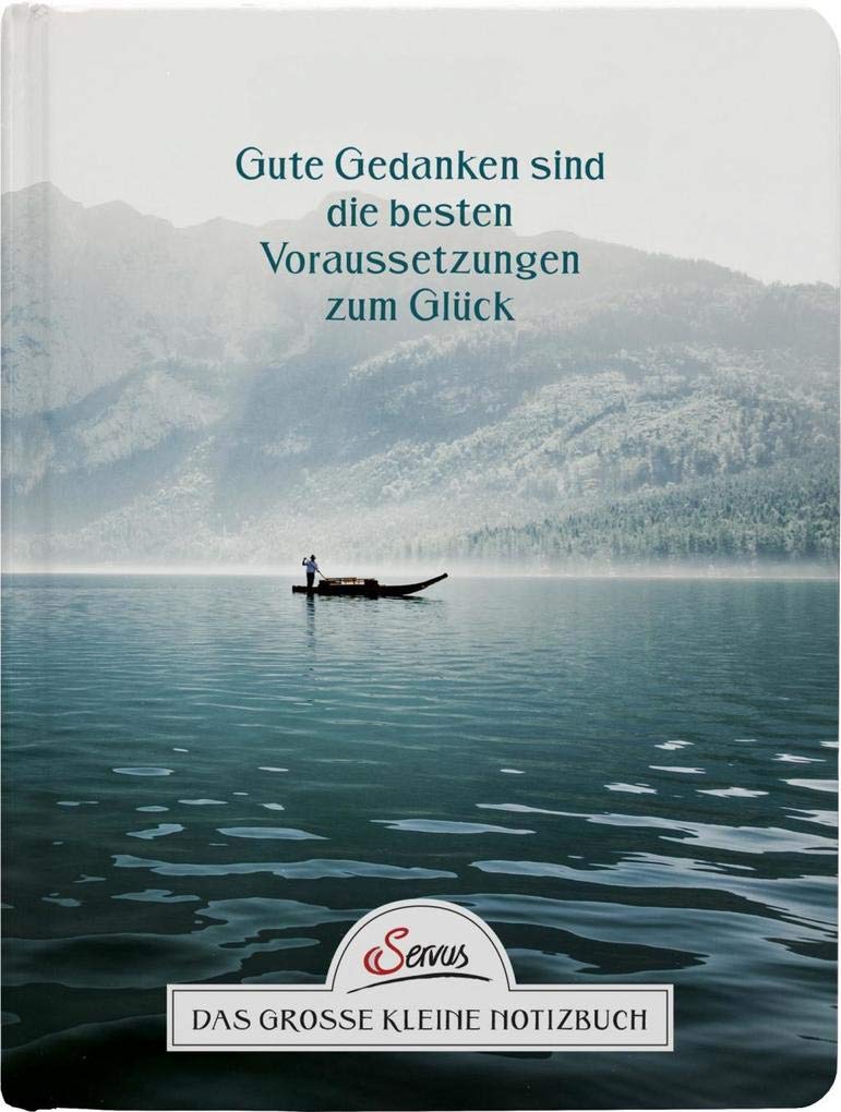 Gute Gedanken sind die besten Voraussetzungen zum Glück. Das große kleine Notizbuch