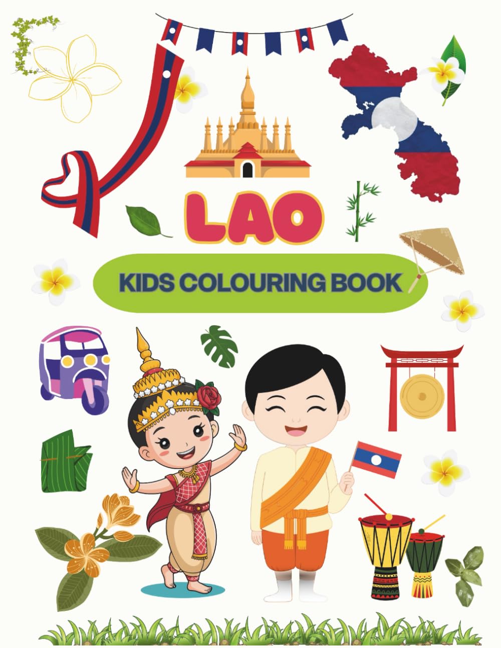 Culture Kids: Lao Colouring Book: Fun Multicultural Activity Book To Learn About Lao Culture, Traditions, Food, Festivals, Family & Everyday Life | Educational Travel Activity For Children