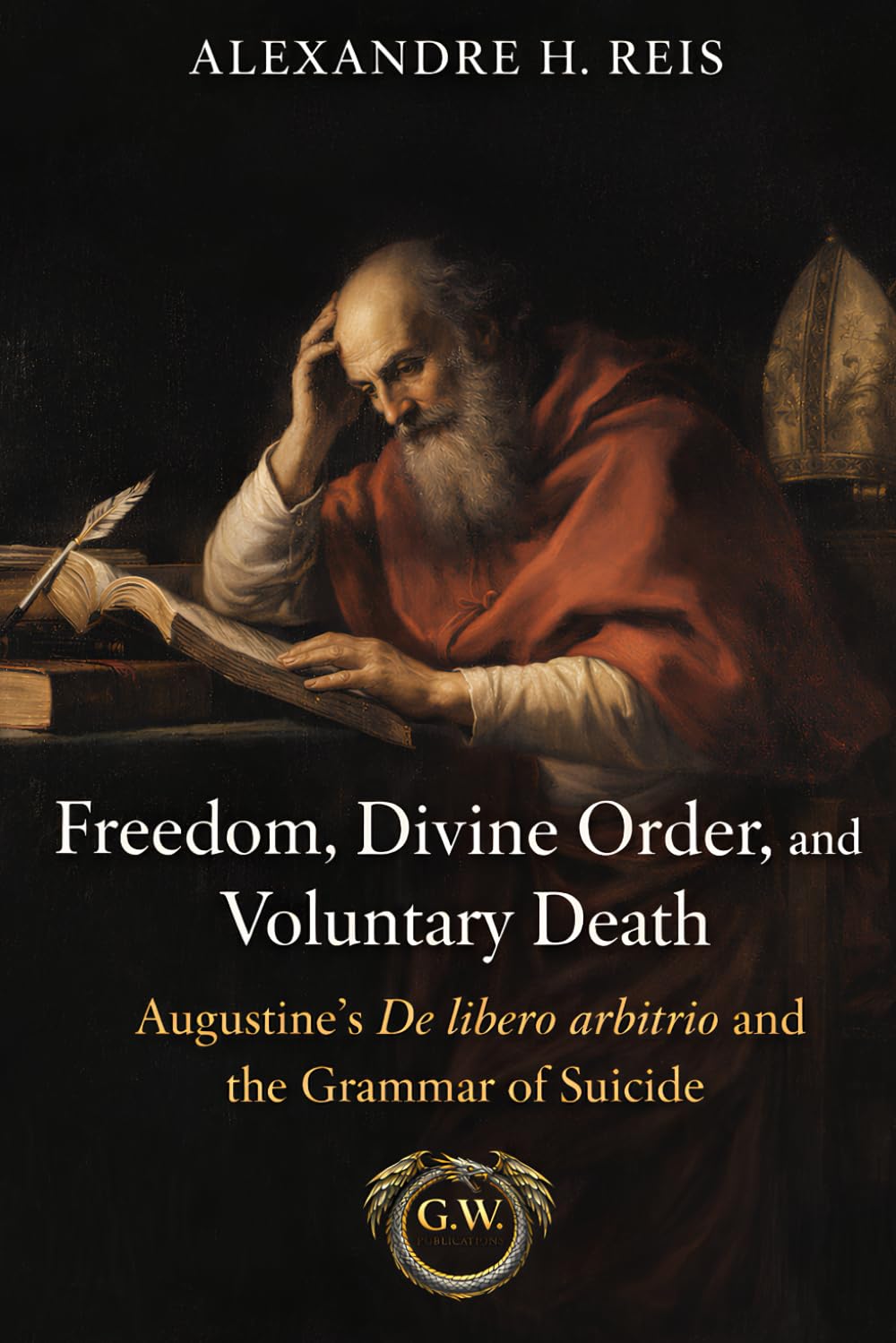 Freedom, Divine Order, and Voluntary Death: Augustine’s De libero arbitrio and the Grammar of Suicide (Who Invented Suicide?)