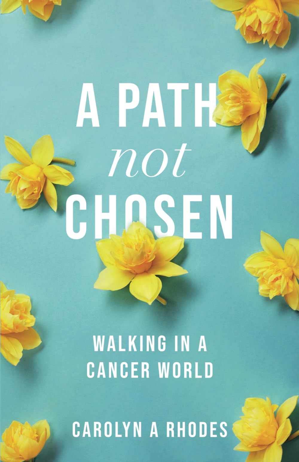 A Path Not Chosen: Walking in a Cancer World