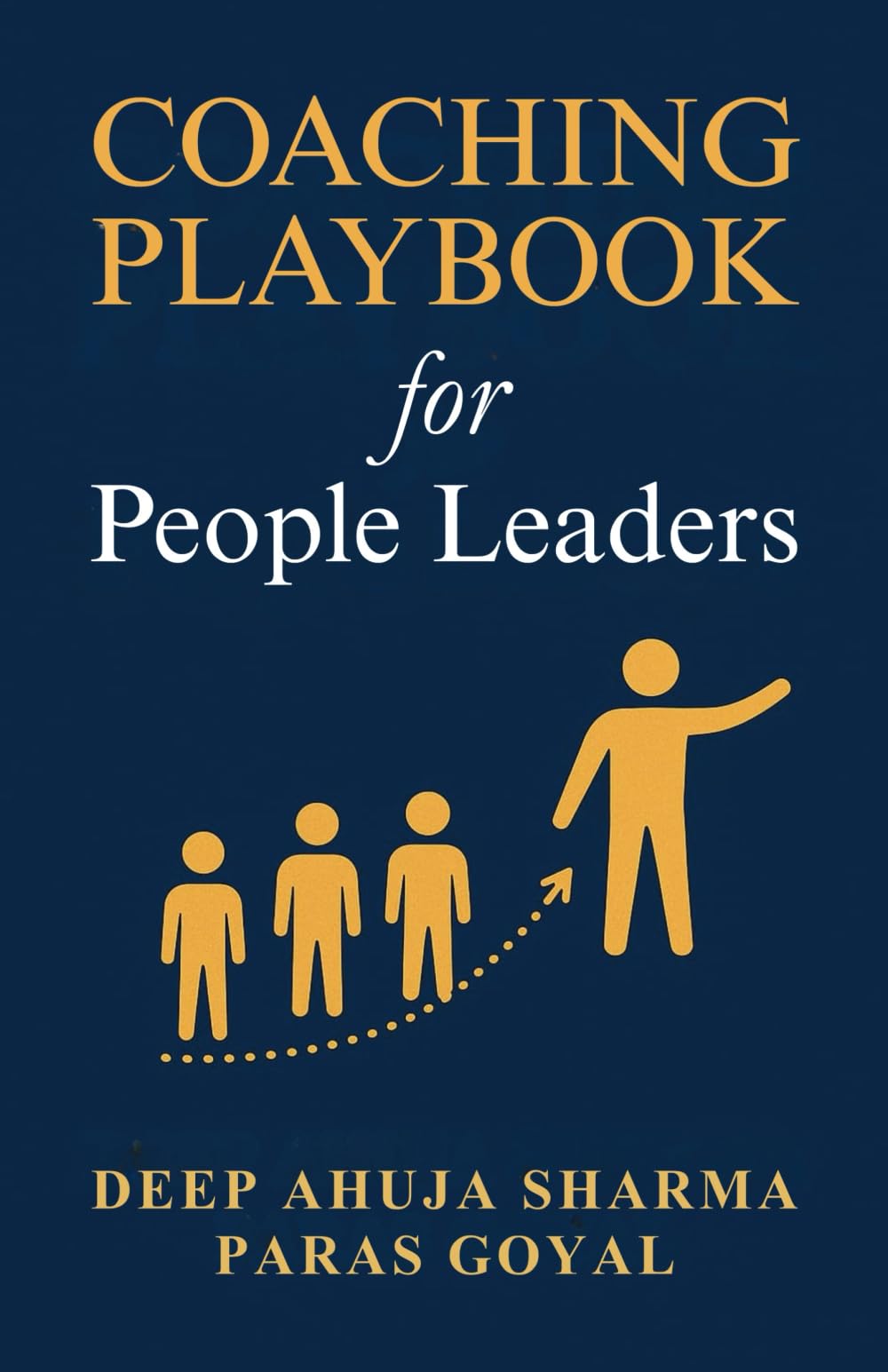 COACHING PLAYBOOK FOR PEOPLE LEADERS: Enhancing Daily Conversations at workplace