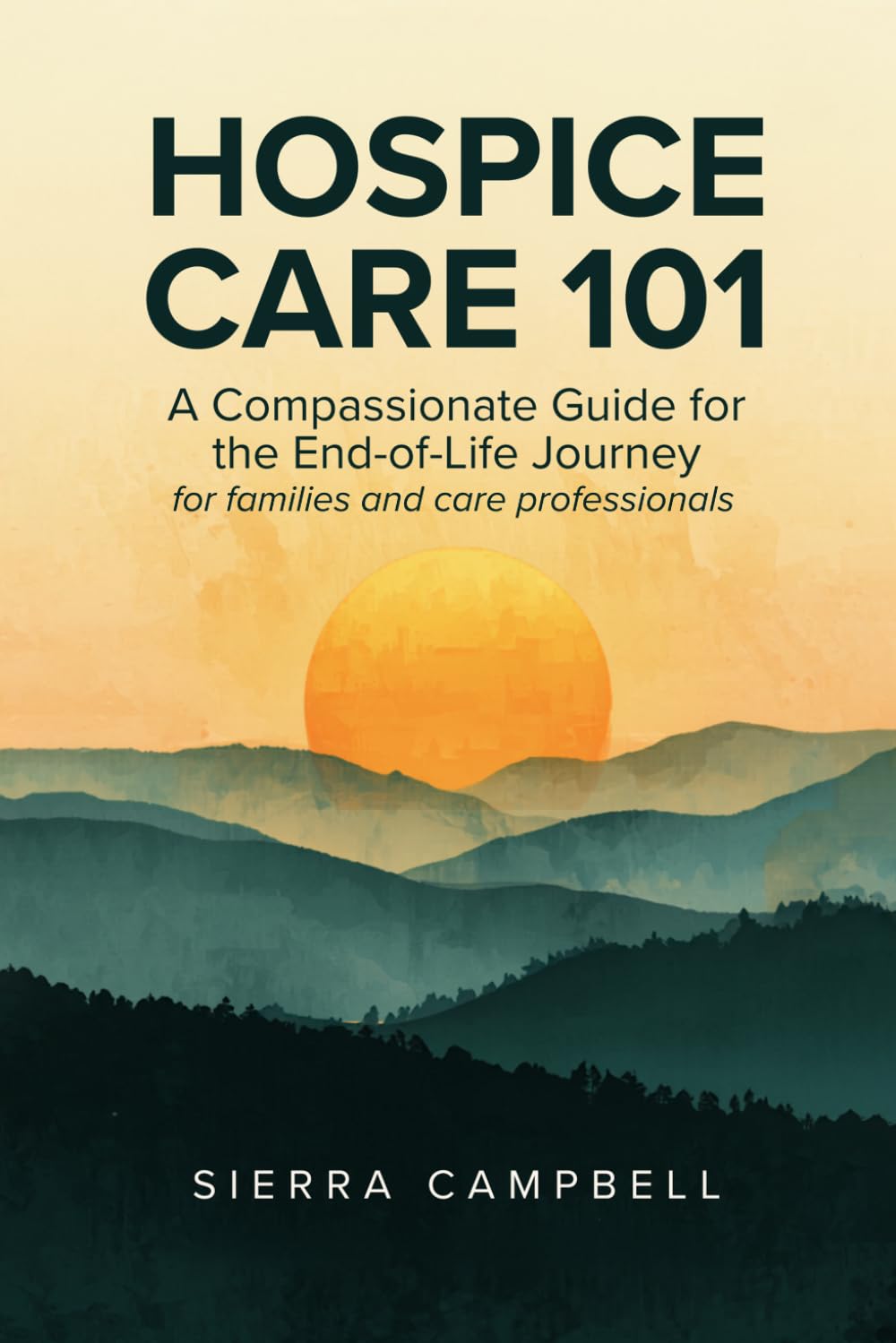 Hospice Care 101: A Comprehensive Guide for the End-of-Life Journey for families and care professionals